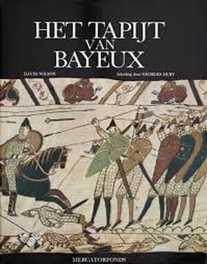 Het tapijt van Bayeux - David Wilson Het tapijt van Bayeux - David Wilson