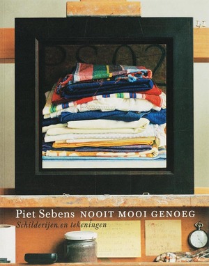 Piet Sebens - Nooit mooi genoeg - Piet Sebens - Nooit mooi genoeg -