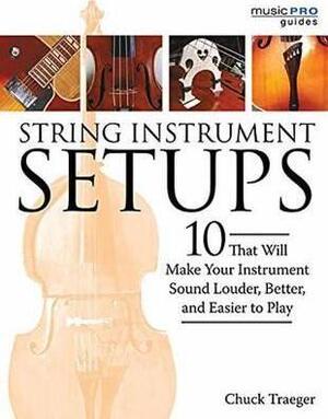 String Instrument Setups - Chuck Traeger String Instrument Setups - Chuck Traeger