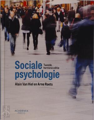 Sociale psychologie - Alain Van Hiel, Arne Roets Sociale psychologie - Alain Van Hiel, Arne Roets