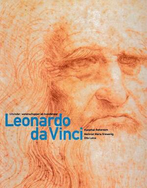 Leonardo da Vinci - Otto Letze, Meinrad Maria Grewenig, Alessandro Vezzosi, Wim van Sinderen, Leonardo (da Vinci), Stichting UvA Vertalers, Kunsthal Rotterdam Leonardo da Vinci - Otto Letze, Meinrad Maria Grewenig, Alessandro Vezzosi, Wim van Sinderen, Leonardo (da Vinci), Stichting UvA Vertalers, Kunsthal Rotterdam