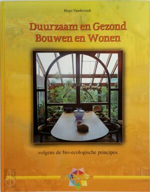 Duurzaam & gezond bouwen & wonen - H. Vanderstadt