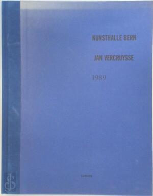 Kunsthalle Bern Jan Vercruysse 1989 - Unknown Kunsthalle Bern Jan Vercruysse 1989 - Unknown