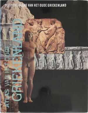 Atlas van het Oude Griekenland - Peter Levi, Graham Speake, Bill Mackeith, A.R.A. van Aken