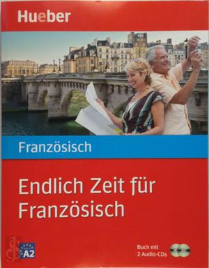 Endlich Zeit für Französisch - A2 - Marie-Odile Buchschmid Endlich Zeit für Französisch - A2 - Marie-Odile Buchschmid