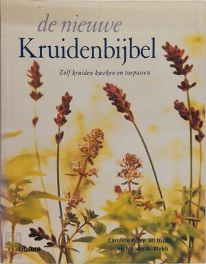 De nieuwe kruidenbijbel - Caroline Foley, Jill Nice, Marcus A. Webb, Dick de Ruiter, Renate Hagenouw, Textcase De nieuwe kruidenbijbel - Caroline Foley, Jill Nice, Marcus A. Webb, Dick de Ruiter, Renate Hagenouw, Textcase
