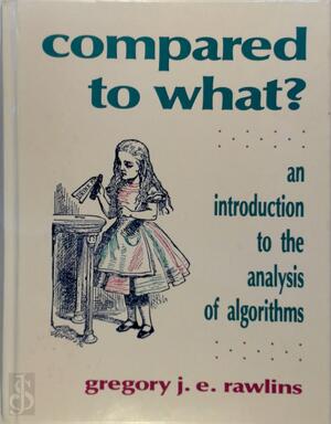Compared to what? - Gregory J. E. Rawlins Compared to what? - Gregory J. E. Rawlins