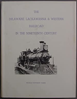 The Delaware, Lackawanna & Western Railroad in the Nineteenth Century, 1828-1899 - Thomas Townsend Taber
