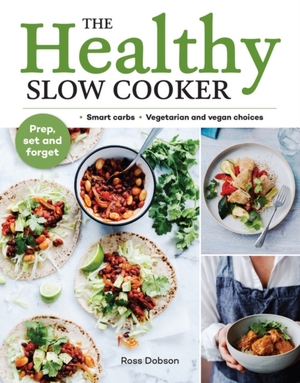 The healthy slow cooker - Ross Dobson The healthy slow cooker - Ross Dobson