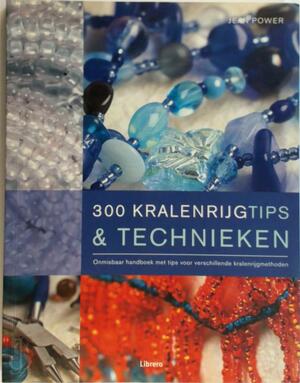 300 kralenrijgtips & technieken - J. Power 300 kralenrijgtips & technieken - J. Power
