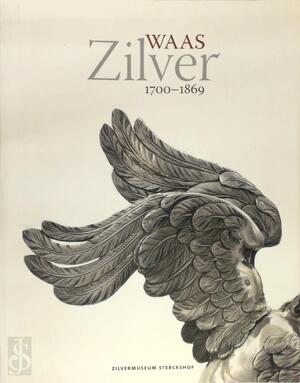 Waas zilver, 1700-1869 - Wim Nys, Leo de Ren, Zilvermuseum Sterckshof (Antwerp Belgium) Waas zilver, 1700-1869 - Wim Nys, Leo de Ren, Zilvermuseum Sterckshof (Antwerp Belgium)