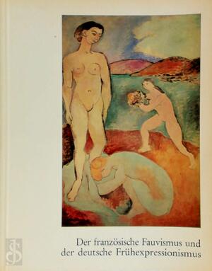 Der französische Fauvismus und der deutsche Frühexpressionismus - Haus Der Kunst München, Musée National D'Art Moderne (Paris)
