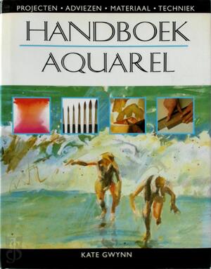 Handboek aquarel - Kate Gwynn, Francien Vandenbergh Handboek aquarel - Kate Gwynn, Francien Vandenbergh