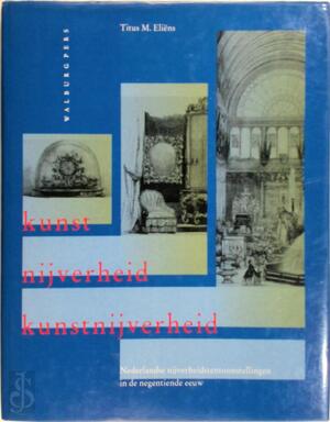 Kunst Nijverheid Kunstnijverheid - Titus M. Eliëns Kunst Nijverheid Kunstnijverheid - Titus M. Eliëns