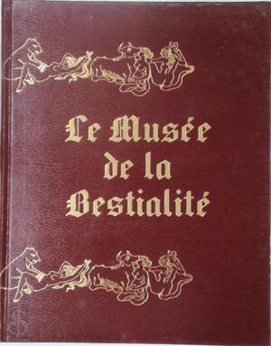 Le Musée de la Bestialité - Roland Villeneuve