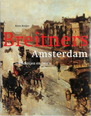 Breitners Amsterdam - Kees Keijer