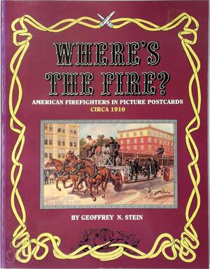 Where's the Fire? - G. N. Stein