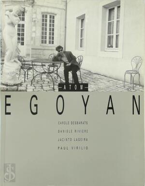 Atom Egoyan - Carole Desbarats, Paul Virilio