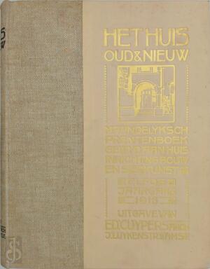 Het Huis, Oud & Nieuw; maandelyksch prentenboek gewyd aan huis inrichting bouw en sierkunst - 