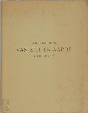 Van ziel en aarde - Henri Bruning