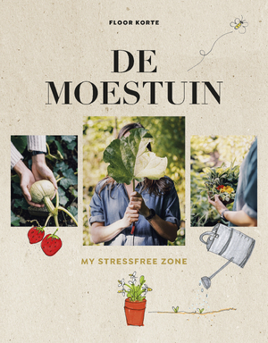 De moestuin - my stressfree zone - Floor Korte
