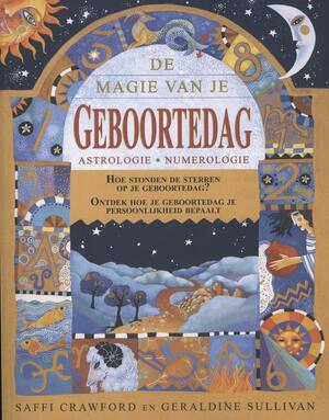 De magie van je geboortedag - Saffi Crawford, Geraldine Sullivan De magie van je geboortedag - Saffi Crawford, Geraldine Sullivan