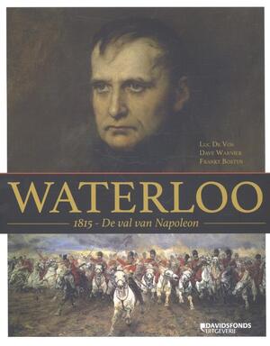 Waterloo. 1815 - Luc De Vos, Franky Bostyn, Dave Warnier Waterloo. 1815 - Luc De Vos, Franky Bostyn, Dave Warnier