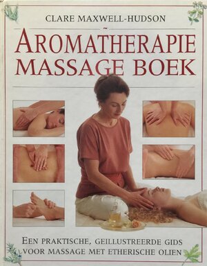 Aromatherapie massage boek - Clare Maxwell-hudson Aromatherapie massage boek - Clare Maxwell-hudson