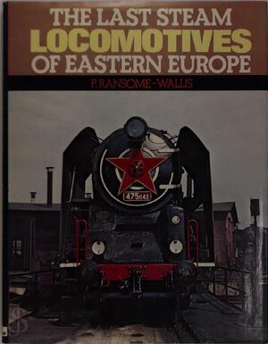 The last steam locomotives of Eastern Europe - P. Ransome-Wallis The last steam locomotives of Eastern Europe - P. Ransome-Wallis