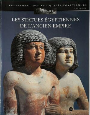 Les Statues Egyptiennes de l'Ancien Empire - Christiane Ziegler