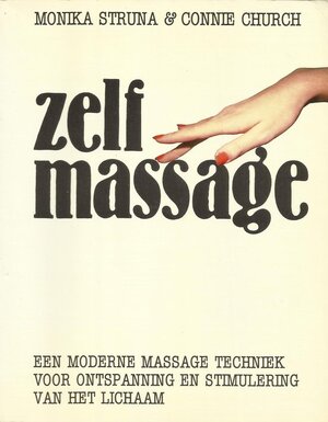Zelfmassage - Monika Struna, Connie Church, G.J. Kiekens Zelfmassage - Monika Struna, Connie Church, G.J. Kiekens