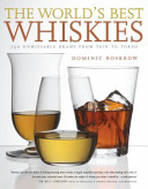 World's Best Whiskies - Dominic Roskrow World's Best Whiskies - Dominic Roskrow