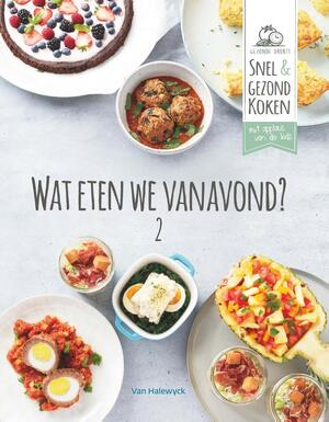 Wat eten we vanavond? 2 - Drukte Gezonde Wat eten we vanavond? 2 - Drukte Gezonde