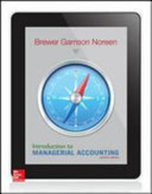 Introduction to Managerial Accounting - Peter C. Brewer, Ray H. Garrison, Eric W. Noreen Introduction to Managerial Accounting - Peter C. Brewer, Ray H. Garrison, Eric W. Noreen