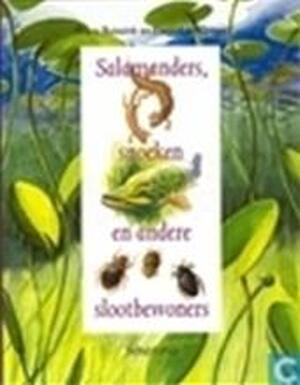 Salamanders snoeken en andere slootbewoners - Frans Buissink, Ewoud de Groot Salamanders snoeken en andere slootbewoners - Frans Buissink, Ewoud de Groot