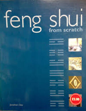 Feng Shui from Scratch - Jonathan Dee