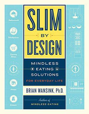 Slim by design - Brian Wansink Slim by design - Brian Wansink