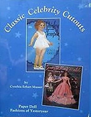Classic Celebrity Cut-outs - Cynthia Erfurt Musser Classic Celebrity Cut-outs - Cynthia Erfurt Musser