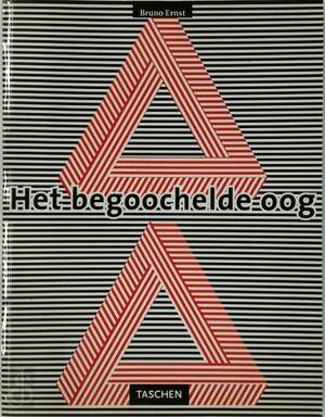 Het begoochelde oog - Bruno Ernst, Ireen Niessen Het begoochelde oog - Bruno Ernst, Ireen Niessen