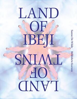 Land of Ibeji - Sanne De Wilde, Benedicte Kurzen