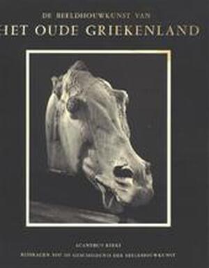 De beeldhouwkunst van het oude Griekenland - Nikolas Yalouris, F.L. Kenett, F.W.S. van Thienen