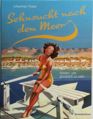 Sehnsucht nach dem Meer - Johannes Thiele Sehnsucht nach dem Meer - Johannes Thiele