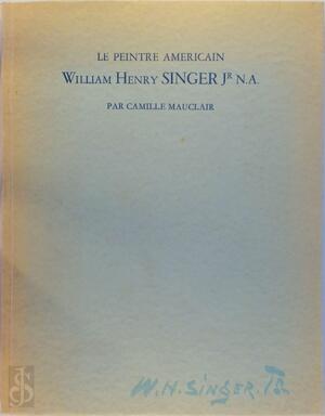 Le peintre americain William Henry Singer Jr N.A - Camille Mauclair
