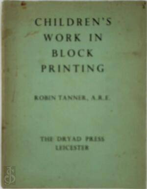 Children's Work in Block Printing - Robin Tanner