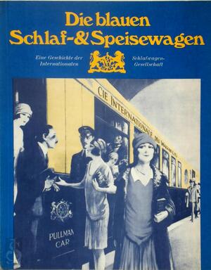 Die Blauen Schlaf- & Speisewagen - Die Blauen Schlaf- & Speisewagen -