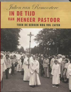 In de tijd van meneer pastoor - J. van Remoortere In de tijd van meneer pastoor - J. van Remoortere
