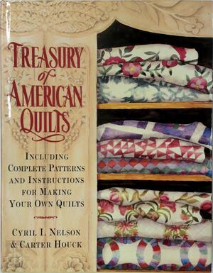 Treasury of American quilts - Cyril I Nelson, Carter Houck