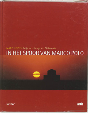 In het spoor van Marco Polo - Marc Helsen In het spoor van Marco Polo - Marc Helsen