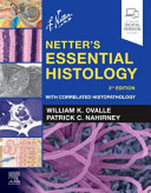 Netter's Essential Histology - William K. Ovalle, Patrick C. Nahirney Netter's Essential Histology - William K. Ovalle, Patrick C. Nahirney
