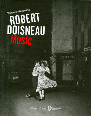 Robert doisneau's musicians - Clementine Deroudille